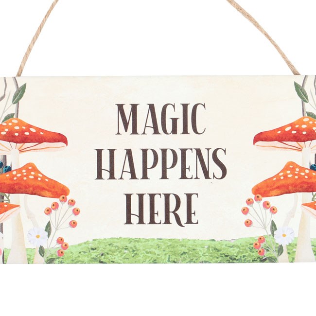 Magic Happens Here Mushroom Hanging Sign